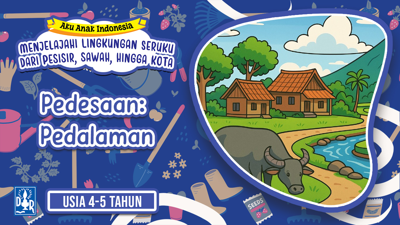 Lingkungan Sekitar TK A. "Pedesaan: Pedalaman"